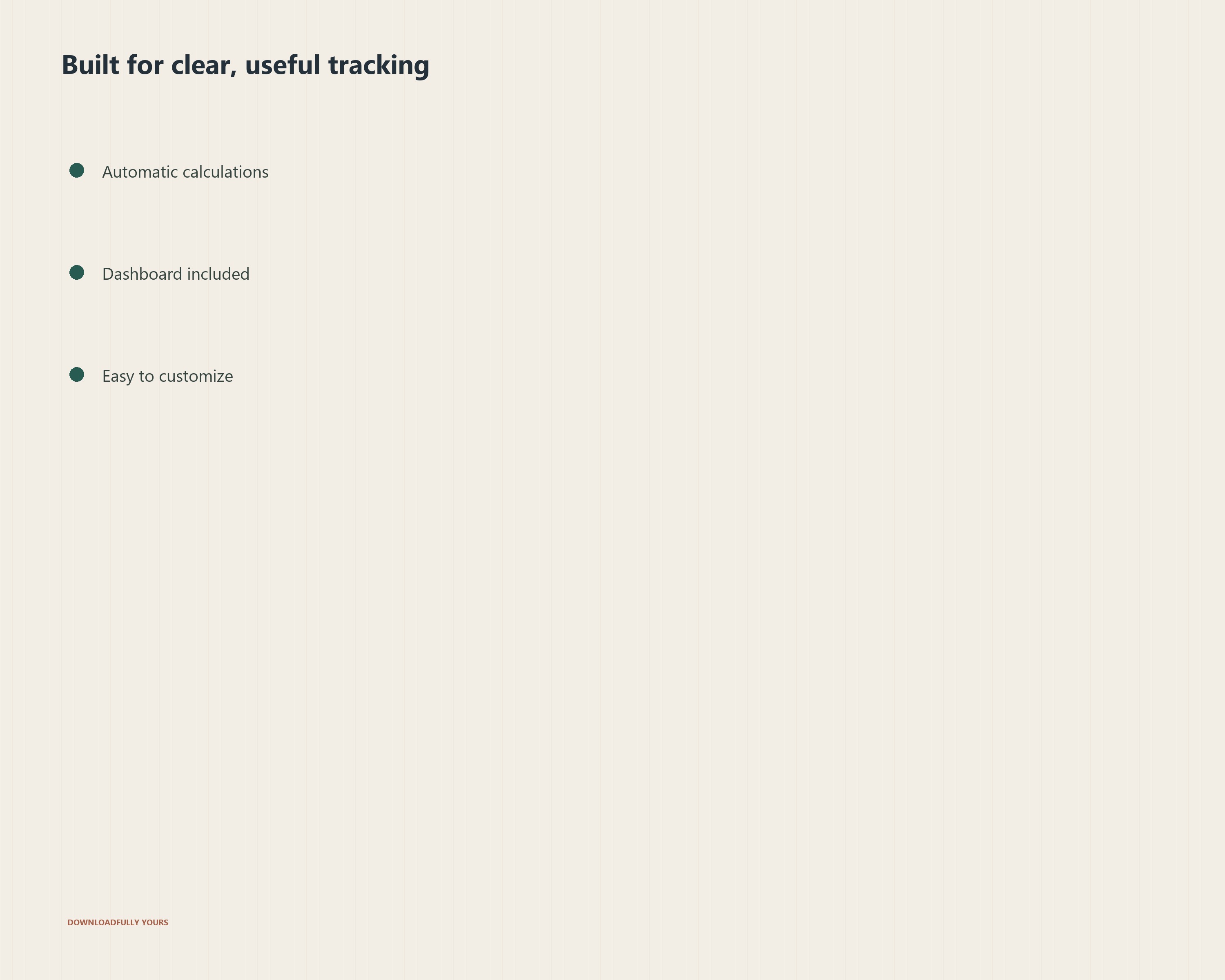 Automatic calculations, dashboard, and customization features
